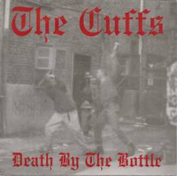 The Cuffs (USA) : Death by the Bottle